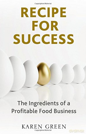 Recipe for Success: The ingredients of a profitable food business - Karen Green [KSIĄŻKA]
