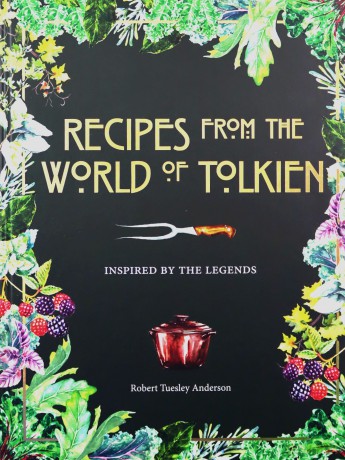 Recipes from the World of Tolkien: Inspired by the Legends - Robert Tuesley Anderson [KSIĄŻKA]