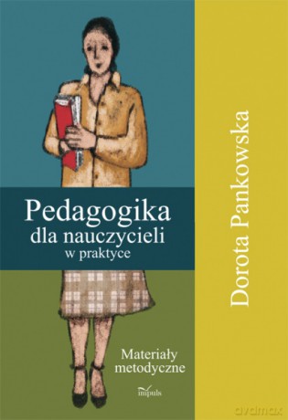 Pedagogika dla nauczycieli w praktyce [KSIĄŻKA]