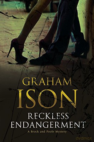 Reckless Endangerment: 13 (A Brock and Poole Mystery) - Graham Ison [KSIĄŻKA]