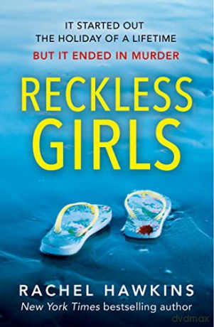 Reckless Girls: The exciting new psychological crime suspense thriller and New York Times bestseller! - Rachel Hawkins [KSIĄŻKA]