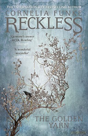 Reckless III: The Golden Yarn (Mirrorworld): 3 (The Mirrorworld Series) - Cornelia Funke [KSIĄŻKA]