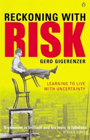 Reckoning with Risk: Learning to Live with Uncertainty - Gerd Gigerenzer [KSIĄŻKA]