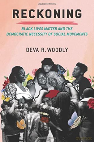 Reckoning: Black Lives Matter and the Democratic Necessity of Social Movements (Transgressing Boundaries: Studies in Black Politics and Black Communities) - Deva R. Woodly [KSIĄŻKA]