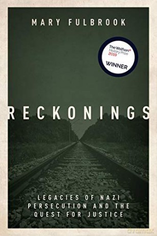 Reckonings: Legacies of Nazi Persecution and the Quest for Justice - Mary Fulbrook [KSIĄŻKA]