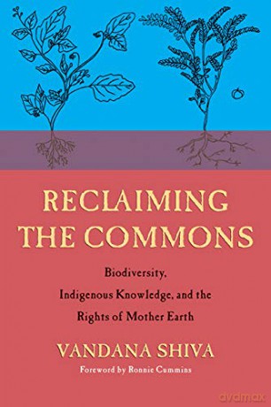 Reclaiming the Commons: Biodiversity, Traditional Knowledge, and the Rights of Mother Earth - Vandana Shiva [KSIĄŻKA]