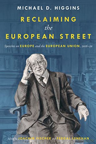 Reclaiming The European Street: Speeches on Europe and the European Union, 2016-20 - Michael D. Higgins [KSIĄŻKA]