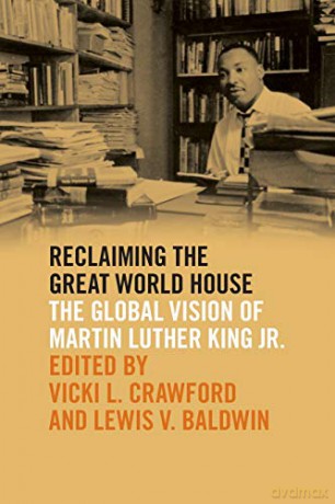 Reclaiming the Great World House: The Global Vision of Martin Luther King Jr. (The Morehouse College King Collection Series on Civil and Human Rights Series) - Vicki L. Crawford (editor) et al [KSIĄŻKA]