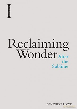 Reclaiming Wonder: After the Sublime (Incitements) - Genevieve Lloyd [KSIĄŻKA]