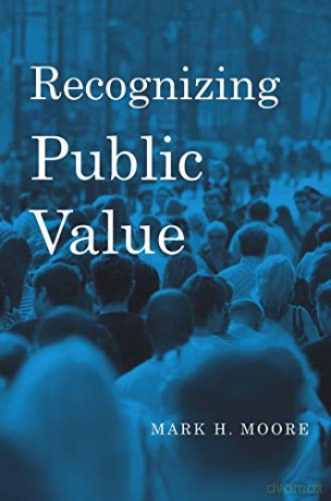 Recognizing Public Value - Mark H. Moore [KSIĄŻKA]