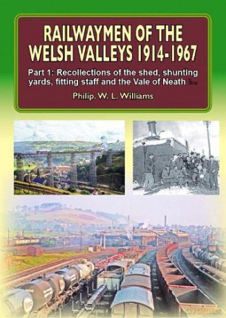 Recollections of Pontypool Road Engine Shed, Shunting Yards, Fitting Staff and the Vale of Neath Line (Part 1) [KSIĄŻKA]