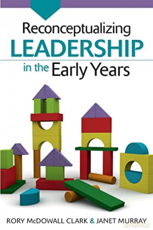 Reconceptualizing Leadership In The Early Years - Mcdowall Clark [KSIĄŻKA]