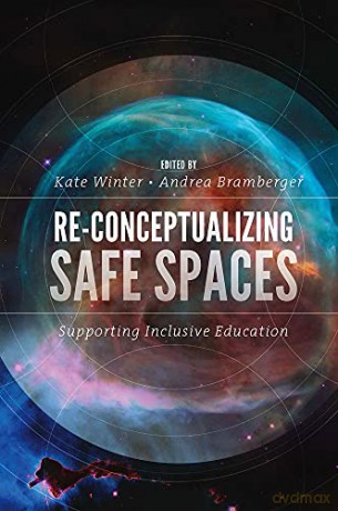 Re-Conceptualizing Safe Spaces: Supporting Inclusive Education [KSIĄŻKA]
