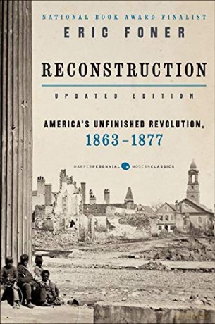 Reconstruction Updated Edition: America's Unfinished Revolution, 1863-1877 (Harper Perennial Modern Classics) - Eric Foner [KSIĄŻKA]