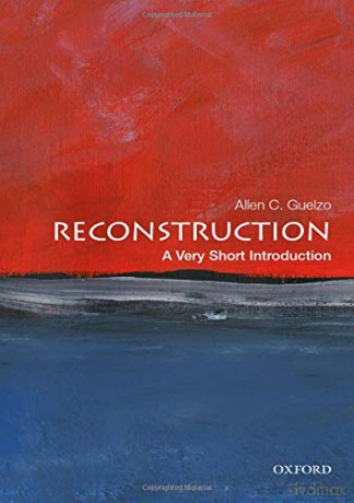 Reconstruction: A Very Short Introduction (Very Short Introductions) - Allen C. Guelzo [KSIĄŻKA]