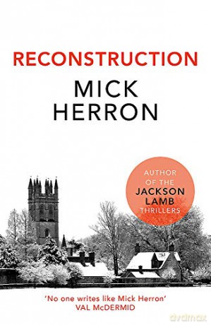 Reconstruction: Mick Herron - Mick Herron [KSIĄŻKA]
