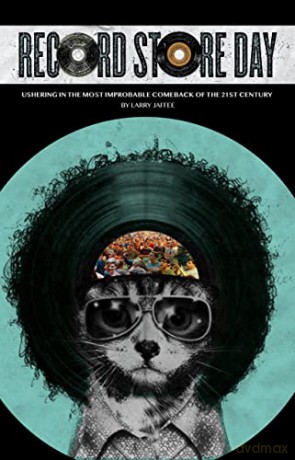 Record Store Day: The Most Improbable Comeback of the 21st Century - Larry Jaffee [KSIĄŻKA]