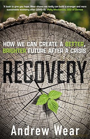 Recovery: How We Can Create a Better, Brighter Future after a Crisis - Andrew Wear [KSIĄŻKA]