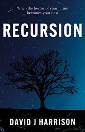 Recursion: the beautifully rendered, mind-expanding, dark thriller - David J Harrison [KSIĄŻKA]