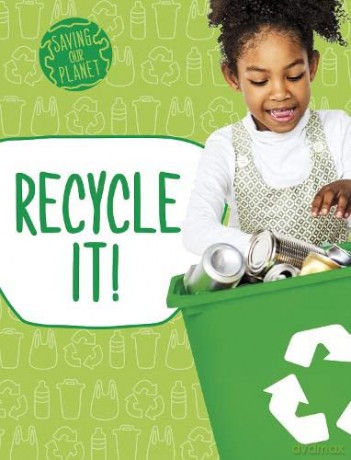 Recycle It! (Saving Our Planet) - Mary Boone [KSIĄŻKA]