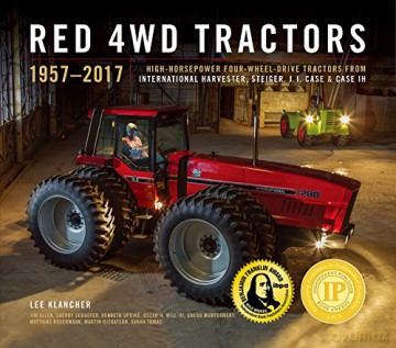 Red 4wd Tractors 1957 - 2017: High-Horsepower All-Wheel-Drive Tractors from International Harvester, Steiger, Case and Case Ih: 3 (Red Tractors) - Lee Klancher [KSIĄŻKA]