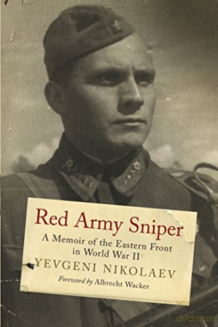 Red Army Sniper: A Memoir of the Eastern Front in World War II (Greenhill Sniper Library) - Evgeni Nikolaev [KSIĄŻKA]