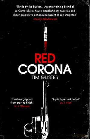 Red Corona: A Richard Knox Spy Thriller: 'A thriller of true ambition and scope.' Lucie Whitehouse - Tim Glister [KSIĄŻKA]