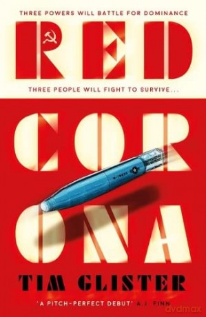 Red Corona: A Richard Knox Spy Thriller: 'A thriller of true ambition and scope.' Lucie Whitehouse - Tim Glister [KSIĄŻKA]