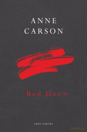 Red Doc> - Anne Carson [KSIĄŻKA]