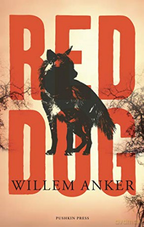 Red Dog: LONGLISTED for the 2020 International Booker Prize: Willem Anker - Willem Anker [KSIĄŻKA]