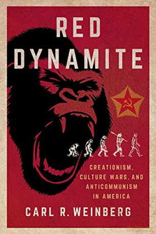 Red Dynamite: Creationism, Culture Wars, and Anticommunism inAmerica (Religion and American Public Life) - Carl R. Weinberg [KSIĄŻKA]