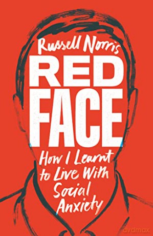 Red Face: How I Learnt to Live With Social Anxiety - Russell Norris [KSIĄŻKA]