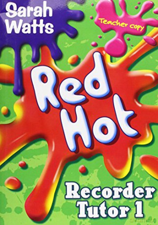 Red Hot Recorder Tutor 1 - Teacher Copy - Sarah Watts [KSIĄŻKA]