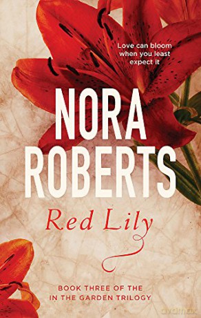 Red Lily: Number 3 in series (In the Garden Trilogy) - Nora Roberts [KSIĄŻKA]
