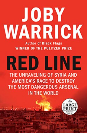 Red Line: The Unraveling of Syria and America's Race to Destroy the Most Dangerous Arsenal in the World (Random House Large Print) - Joby Warrick [KSIĄŻKA]