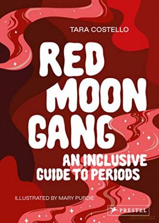 Red Moon Gang: An Inclusive Guide to Periods - Tara Costello [KSIĄŻKA]