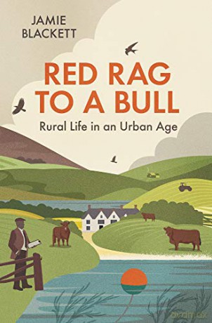 Red Rag to a Bull: Rural Life in an Urban Age - Jamie Blackett [KSIĄŻKA]