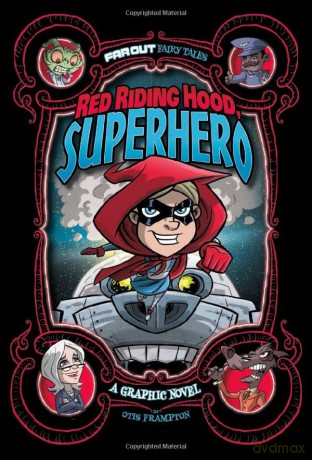 Red Riding Hood, Superhero: A Graphic Novel (Far Out Fairy Tales) - Otis Frampton [KOMIKS]
