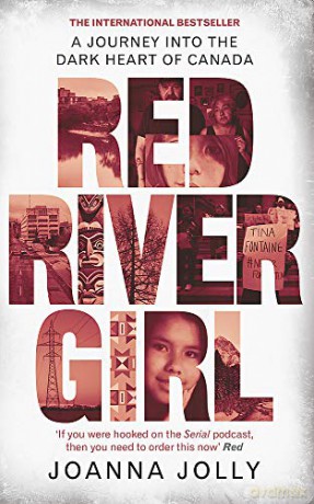 Red River Girl: A Journey into the Dark Heart of Canada - The International Bestseller - Joanna [KSIĄŻKA]