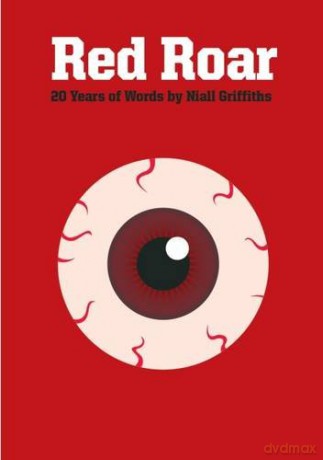 Red Roar: 20 Years of Words - Niall Griffiths [KSIĄŻKA]