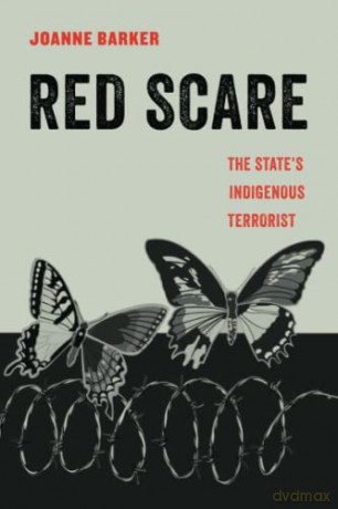 Red Scare: The State's Indigenous Terrorist: 14 (American Studies Now: Critical Histories of the Present) - Barker [KSIĄŻKA]