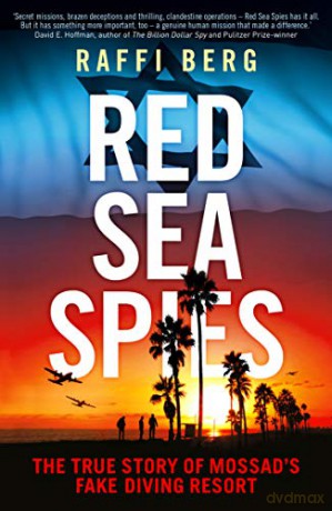 Red Sea Spies: The True Story of Mossad's Fake Diving Resort - Raffi Berg [KSIĄŻKA]