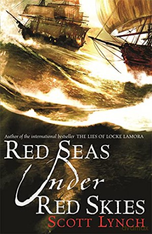 Red Seas Under Red Skies: The Gentleman Bastard Sequence, Book Two - Scott Lynch [KSIĄŻKA]