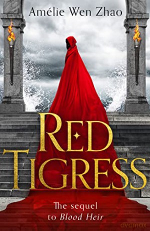 Red Tigress: Book 2 (Blood Heir Trilogy) - Amélie Wen Zhao [KSIĄŻKA]