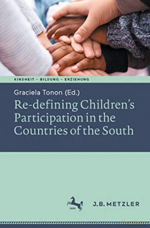 Re-defining Children's Participation in the Countries of the South (Kindheit - Bildung - Erziehung. Philosophische Perspektiven) - Graciela Tonon [KSIĄŻKA]