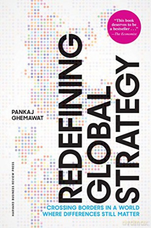 Redefining Global Strategy, with a New Preface: Crossing Borders in a World Where Differences Still Matter - Pankaj Ghemawat [KSIĄŻKA]