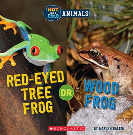 Red-Eyed Tree Frog or Wood Frog (Wild World): Or, Red-eyed Tree Frog (Hot and Cold Animals) - Marilyn Easton [KSIĄŻKA]