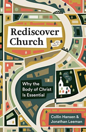 Rediscover Church: Why the Body of Christ Is Essential (The Gospel Coalition and 9Marks) - Collin Hansen [KSIĄŻKA]