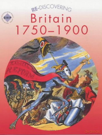 Re-discovering Britain 1750-1900 Pupil's Book (ReDiscovering the Past) - Andy Reid [KSIĄŻKA]