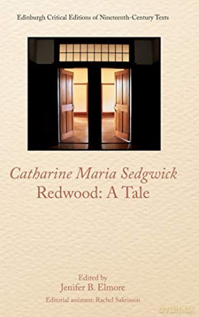 Redwood: a Tale (Edinburgh Critical Editions of Nineteenth-Century Texts) - Catharine Sedgwick [KSIĄŻKA]